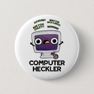 Computer Heckler Funny Hacker Pun  6 Cm Round Badge