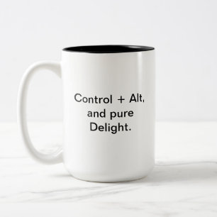 Computer Humour Mug Control Alt Pure Delight