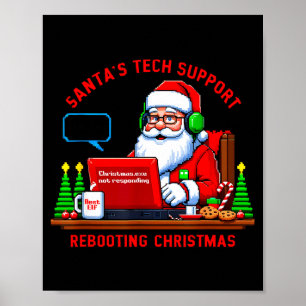 Computer Meme Funny Santa's Tech Suprt Rebooting C Poster