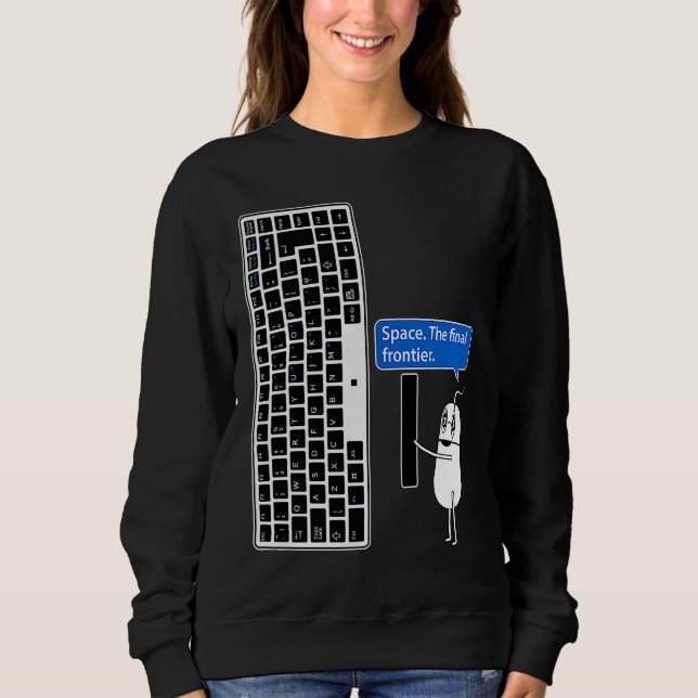 COMPUTER MOUSE & KEYBOARD SPACE THE FINAL FRONTIER SWEATSHIRT (Front)