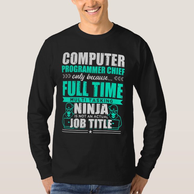 Computer Programmer Chief Multi Tasking Ninja T-Shirt (Front)