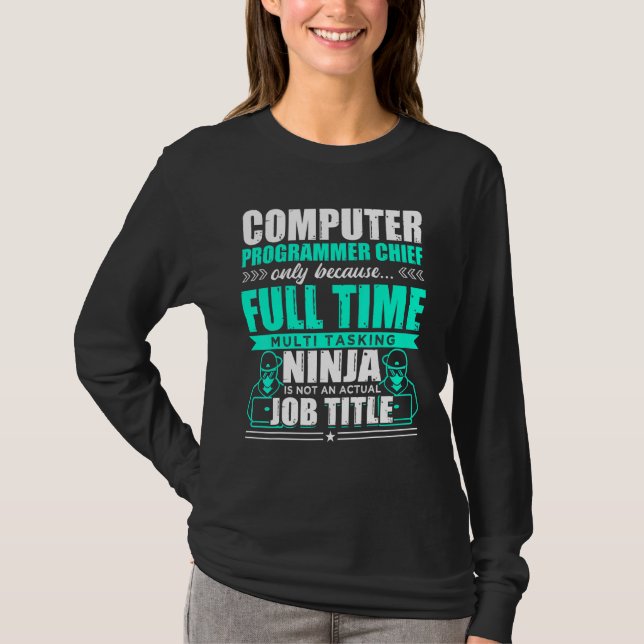 Computer Programmer Chief Multi Tasking Ninja T-Shirt (Front)