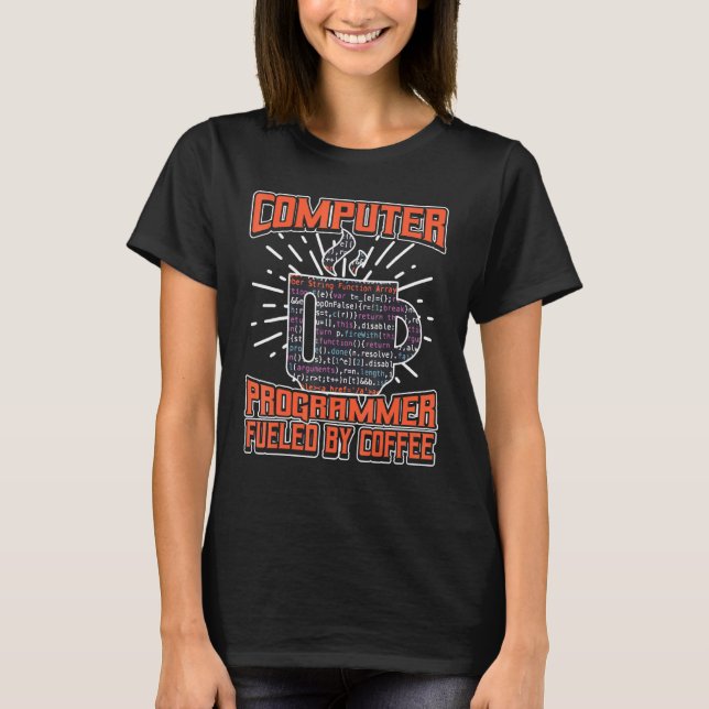 Computer Programmer Fuelled By Coffee T-Shirt (Front)