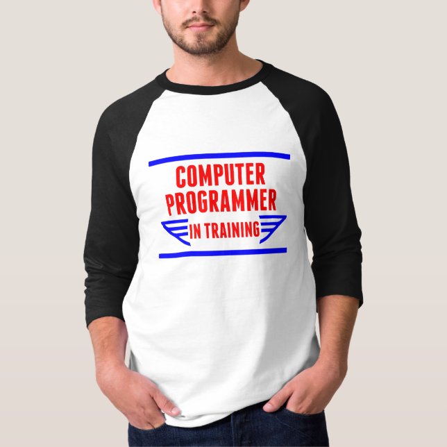 Computer Programmer In Training T-Shirt (Front)