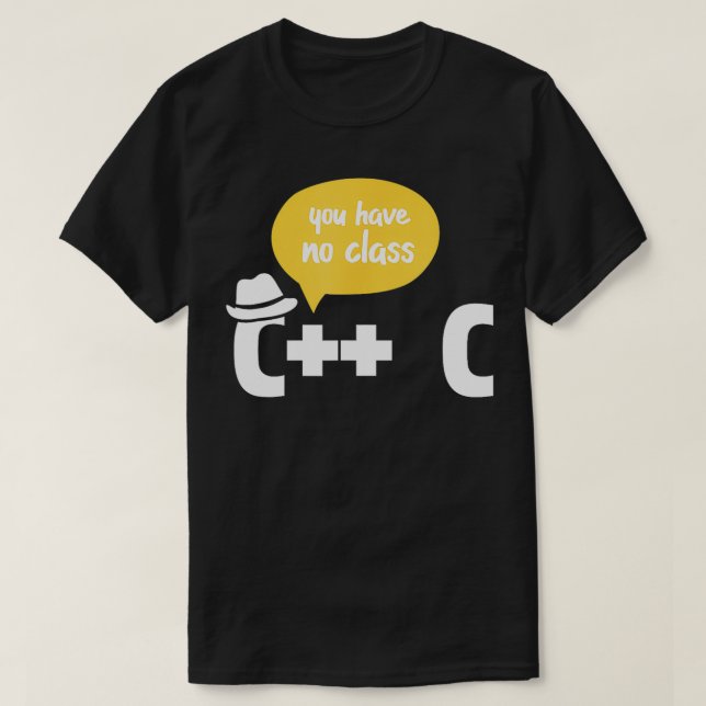 Computer Programmer Programming You Have No Class  T-Shirt (Design Front)