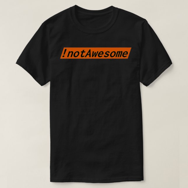 Computer Programmer Software Developer notAwesome  T-Shirt (Design Front)