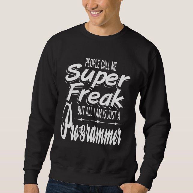 Computer Programmer u2013 Freak for Computer Nerds Sweatshirt (Front)