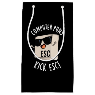 Computer Puns Kick Esc Funny Keyboard Pun Dark BG Small Gift Bag