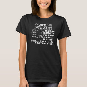 Computer Repair Hourly Rate  Tech Support Labour T-Shirt