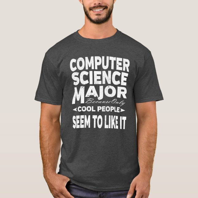 Computer Science College Major Cool People T-Shirt (Front)