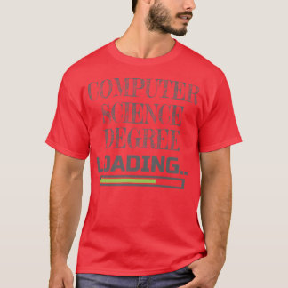 Computer Science Degree Loading CS School Major Pr T-Shirt