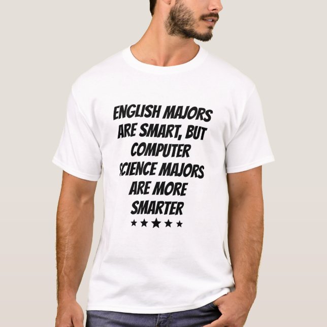 Computer Science Majors Are More Smarter T-Shirt (Front)