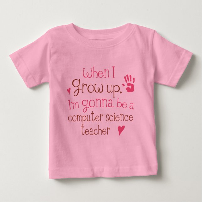 Computer Science Teacher (Future) Infant Baby T-Sh Baby T-Shirt (Front)