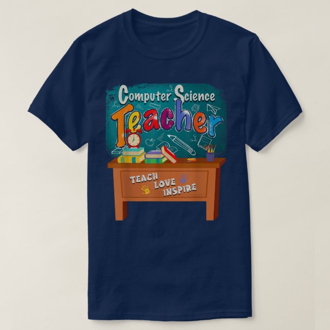 Computer Science Teacher Teach Love Inspire Back T T-Shirt (Design Front)