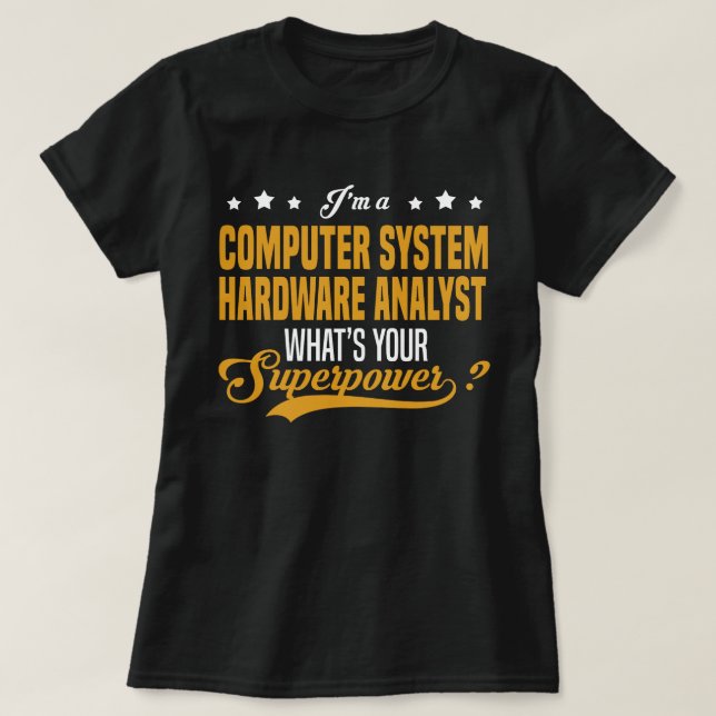 Computer System Hardware Analyst T-Shirt (Design Front)