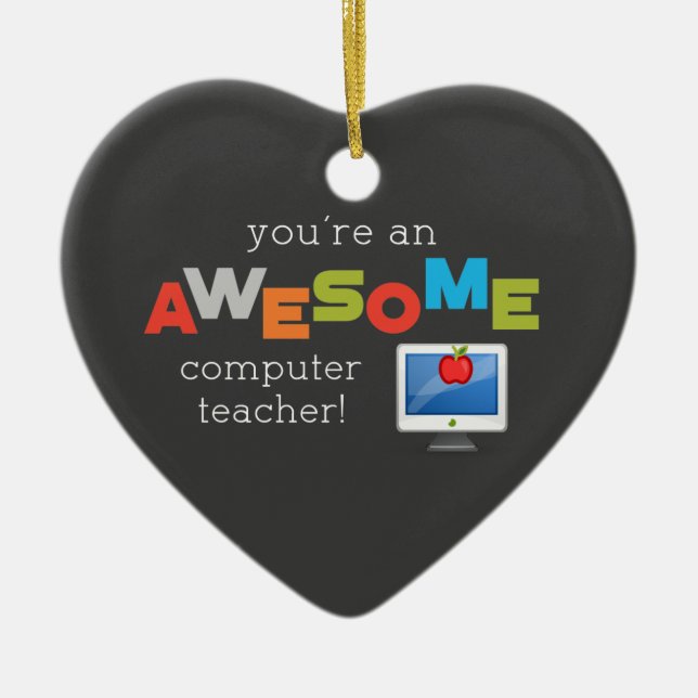 Computer Teacher Appreciation Day, Awesome Ceramic Ornament (Front)