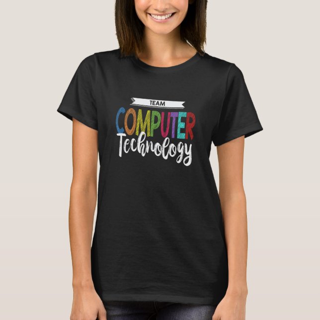 Computer Team Shirt Technology Teacher School (Front)