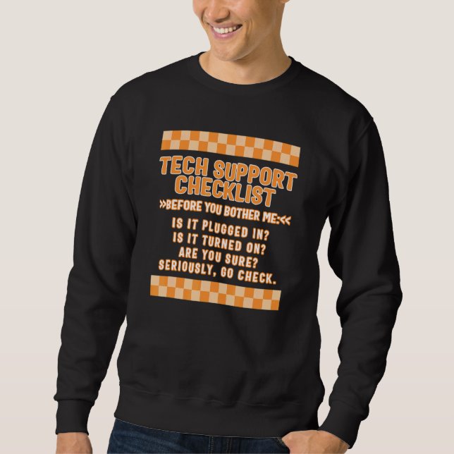Computer Tech Technician Support Checklist IT Prof Sweatshirt (Front)