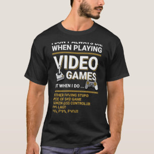 computer Video game Geek i dont always die in vide T-Shirt