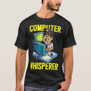 Computer Whisperer Funny Debugging Quotes Error Co T-Shirt