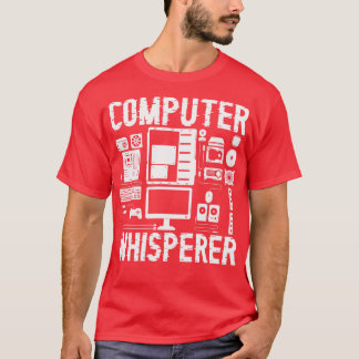 Computer Whisperer Tech Supports Programmer Coder  T-Shirt