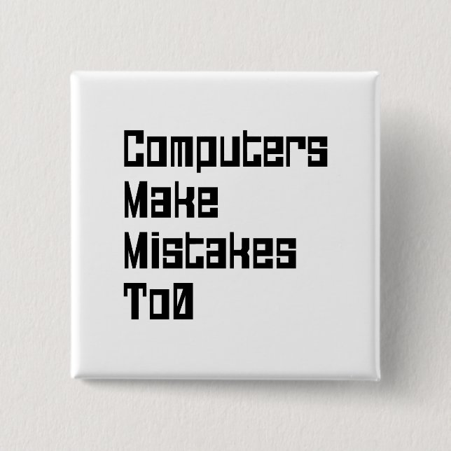 Computers Make Mistakes To0 15 Cm Square Badge (Front)