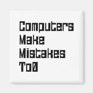 Computers Make Mistakes To0 Magnet