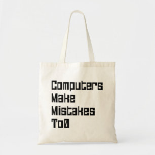 Computers Make Mistakes To0 Tote Bag