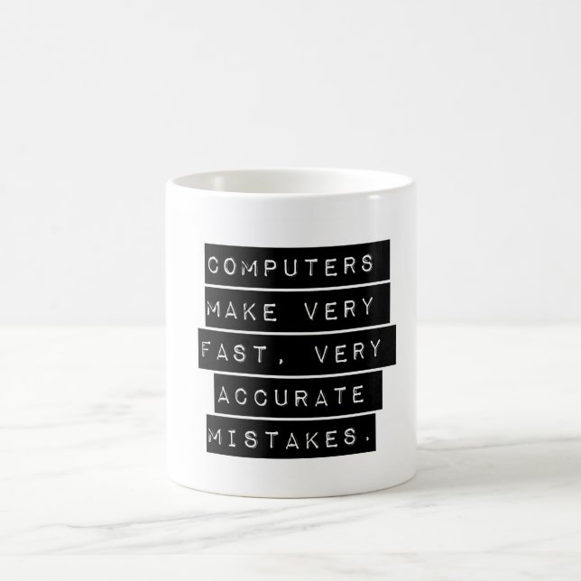 Computers Make Very Fast Accurate Mistakes Coffee Mug (Center)