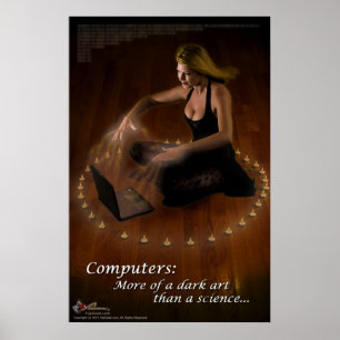 Computers: More of a dark art... Poster