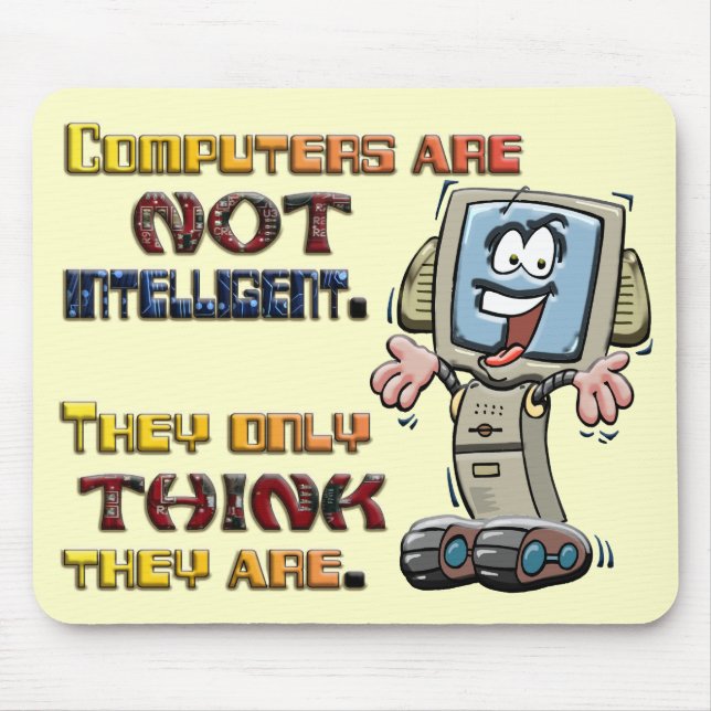 Computers Only Think They are Intelligent Mouse Pad (Front)