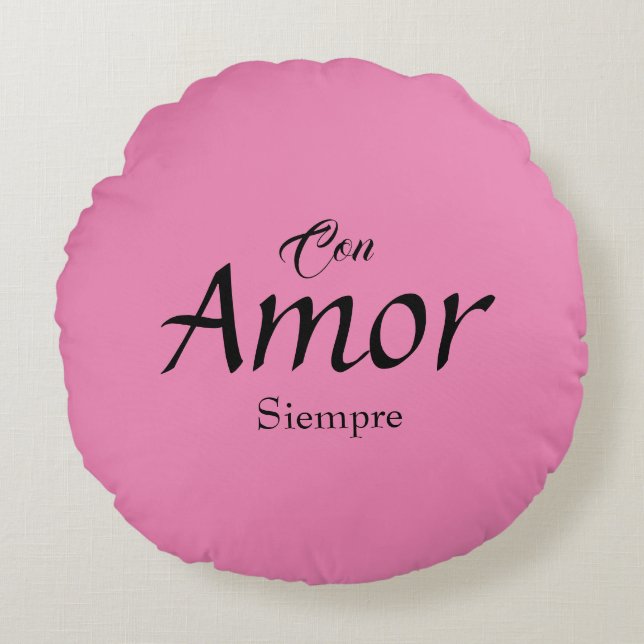Con Amor, Siempre Round Pillow (Front)