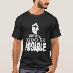 Con Dios Todo Es Posible - Christian Jesus Faith L T-Shirt