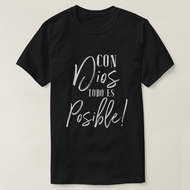 Con Dios Todo Es Posible Shirt Christian Spanish E (Design Front)