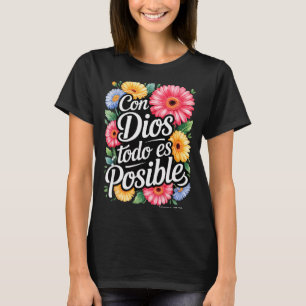 Con Dios Todo Es Posible Shirt Christian Spanish F
