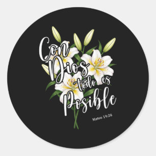 Con Dios Todo Es Posible Shirt Christian Spanish F Classic Round Sticker