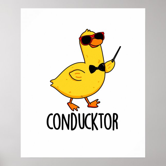 Con-duck-tor Funny Music Conductor Duck Pun  Poster (Front)