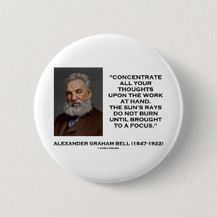 Concentrate All Your Thoughts Upon Work At Hand 6 Cm Round Badge