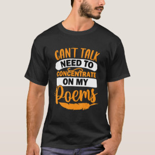 Concentrate On Poems Poet Writer Poetry Reader Gr T-Shirt