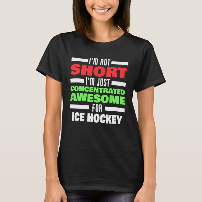 Concentrated Awesome For Ice Hockey Saying Ice Hoc T-Shirt (Front)