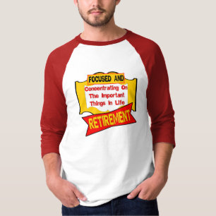 Concentrating On Retirement T-Shirt