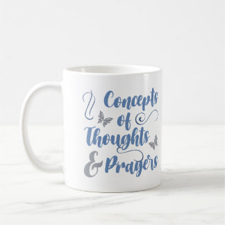 Concepts Of Thoughts And Prayers Coffee Mug