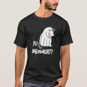 Concerned Kitty Cat Head Tilt You Alright Meowight T-Shirt