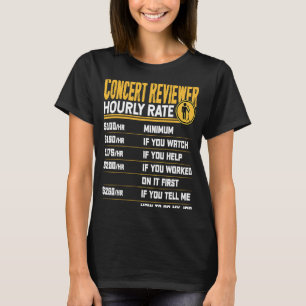 Concert Reviewer Hourly Rate  Concert Analyst Revi T-Shirt