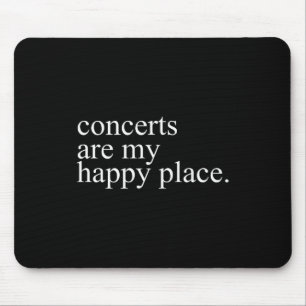 Concerts Are My Happy Place Funny Concerts Lover M Mouse Pad