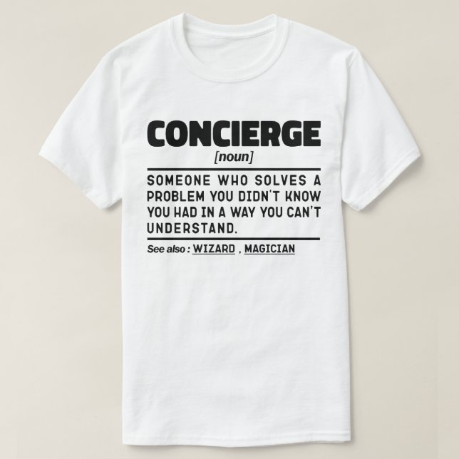 Concierge Noun Cool Sarcastic Worker Appreciation  T-Shirt (Design Front)