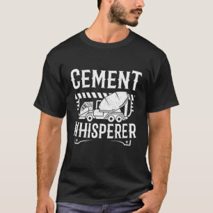 Concrete Finisher Cement Whisperer Men Concrete T-Shirt