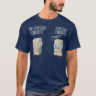 Concrete Finisher Concrete Mixer Prestressed Concr T-Shirt