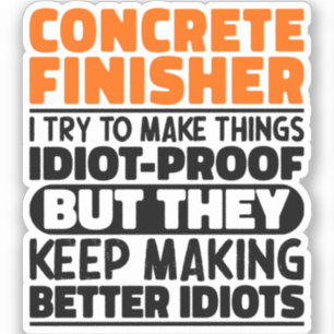 Concrete Finisher I Try To Make Things Funny Quote
