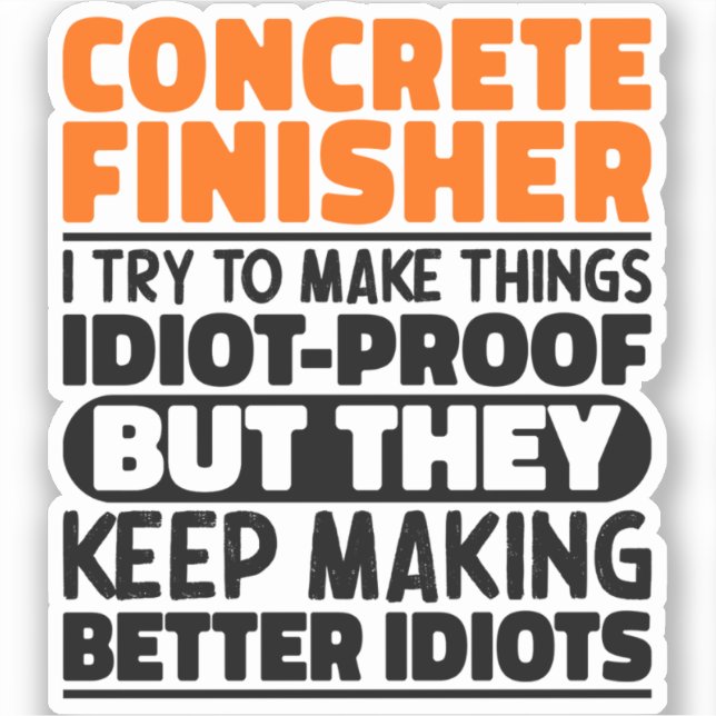 Concrete Finisher I Try To Make Things Funny Quote (Front)